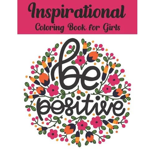 Inspirational Coloring Book For Girls: Inspiring Quotes to Color (Volume 4)