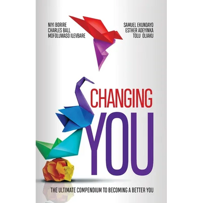 Changing You: The Ultimate Compendium to Becoming a Better You