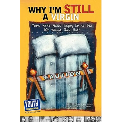 Why I'm Still a Virgin: Teens Write about Saying No to Sex (or Wishing They Had) - Paperback