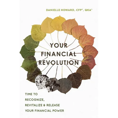 Your Financial Revolution: Time to Recognize, Revitalize & Release Your Financial Power - Paperback