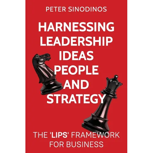 Harnessing Leadership, Ideas, People and Strategy