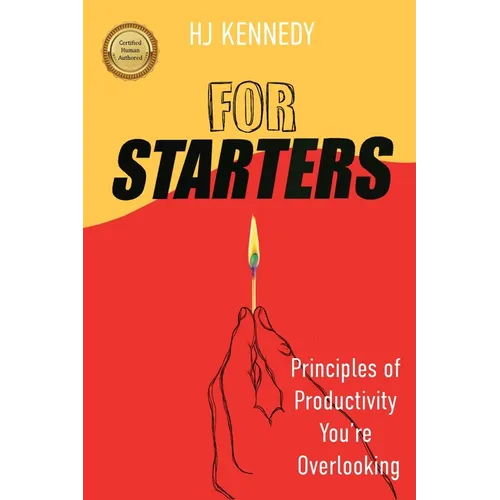 For Starters: Principles of Productivity You're Overlooking