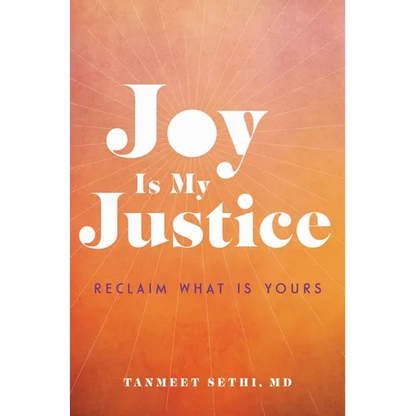 Joy Is My Justice: Reclaim What Is Yours - Hardcover