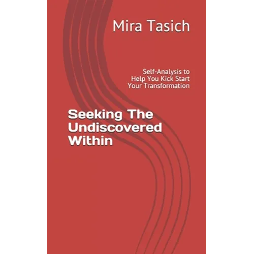 Seeking The Undiscovered Within: Self-Analysis Quiz to Help You Kick Start Your Transformation
