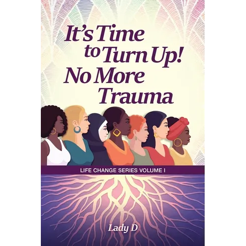 It's Time to Turn Up! No More Trauma