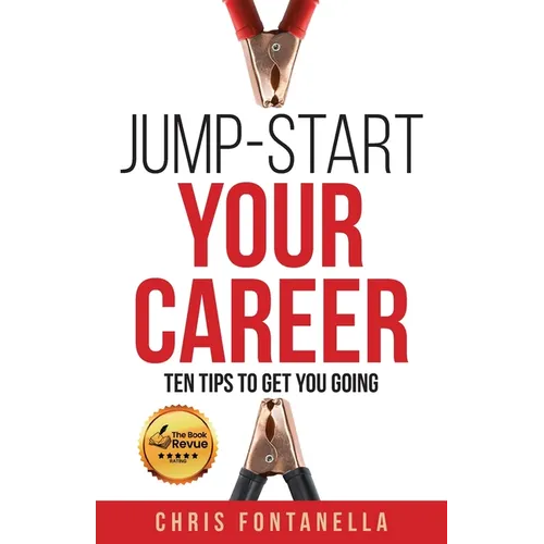 Jump-Start Your Career: Ten Tips to Get You Going
