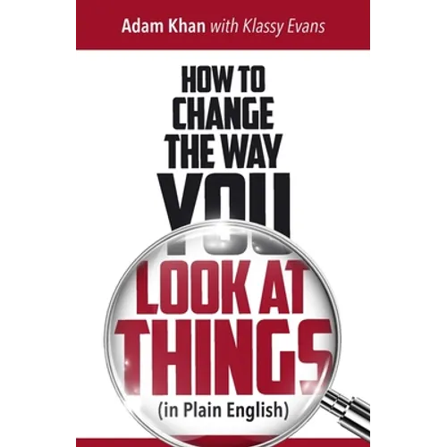 How to Change the Way You Look at Things (in Plain English)