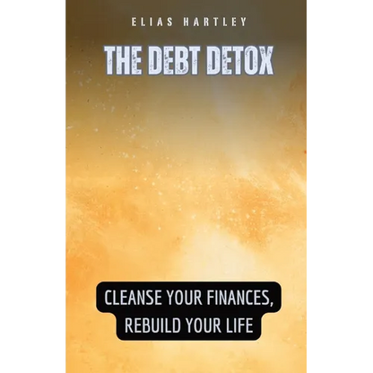 The Debt Detox: Cleanse Your Finances, Rebuild Your Life - Paperback