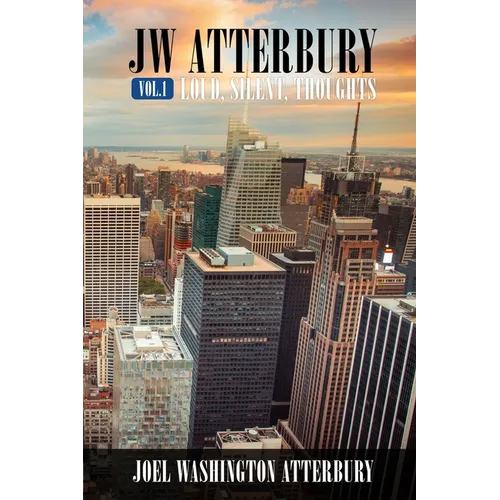 Jw Atterbury Vol.1 Loud, Silent, Thoughts - Paperback