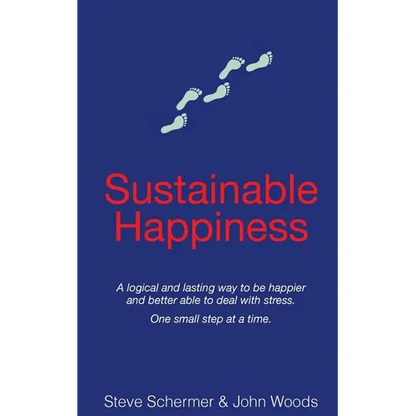 Sustainable Happiness: A logical and lasting way to be happier and better able to deal with stress. - Paperback