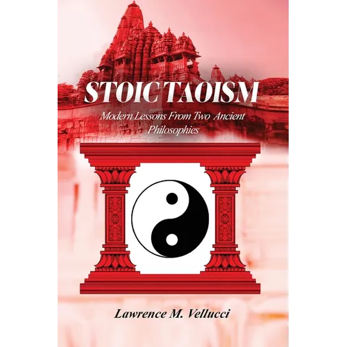 Stoic Taoism: Modern Lessons from Ancient Philosophies
