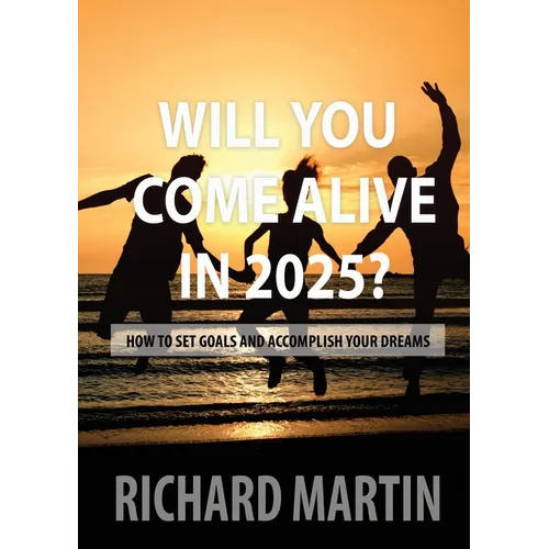 Will You Come Alive in 2025?