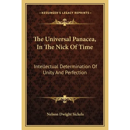 The Universal Panacea, In The Nick Of Time: Intellectual Determination Of Unity And Perfection