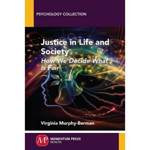 Justice in Life and Society: How We Decide What is Fair