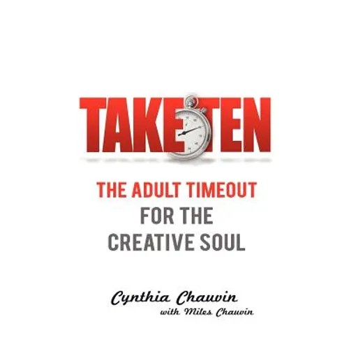 Take Ten The Adult Timeout For The Creative Soul