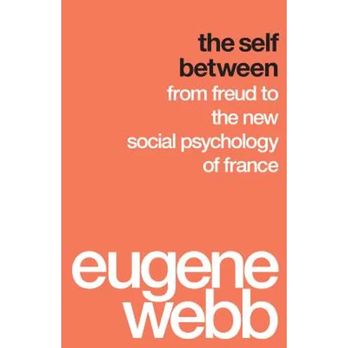 The Self Between: From Freud to the New Social Psychology of France