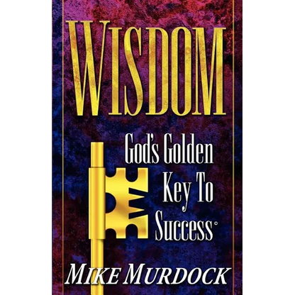 Wisdom- God's Golden Key To Success - Paperback