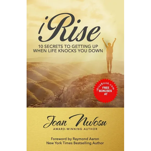 iRise: The 10 Secrets to Getting Up When Life Knocks You Down