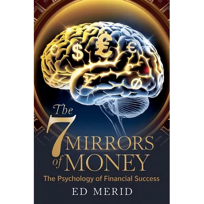 The 7 Money Mirrors: The Psychology of Financial Success - Paperback