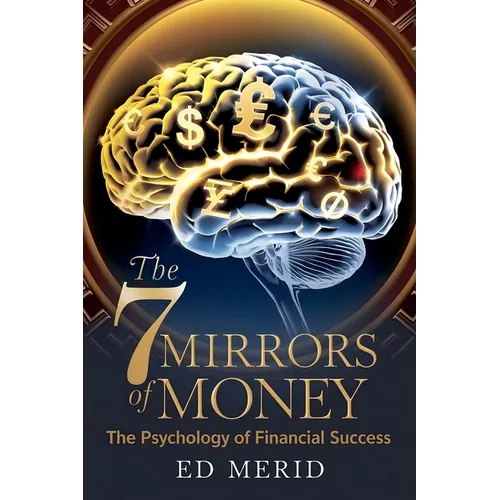 The 7 Money Mirrors: The Psychology of Financial Success - Paperback