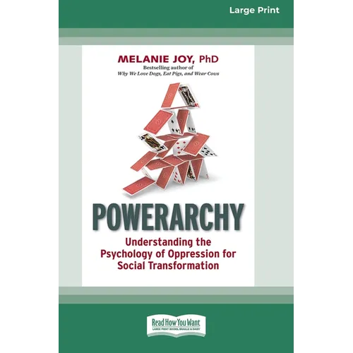 Powerarchy: Understanding the Psychology of Oppression for Social Transformation [Standard Large Print 16 Pt Edition]