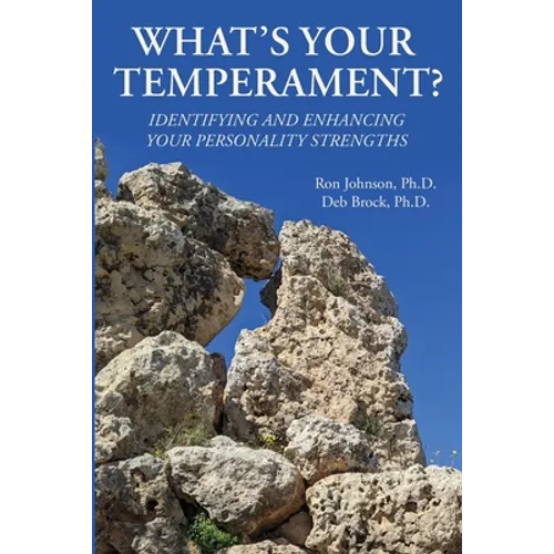What's Your Temperament?: Identifying and Enhancing Your Personality Strengths