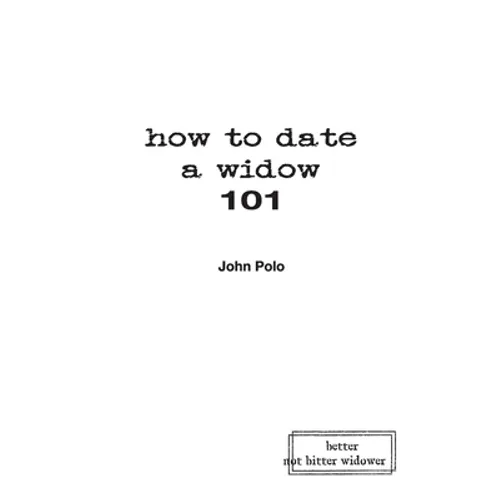 how to date a widow 101