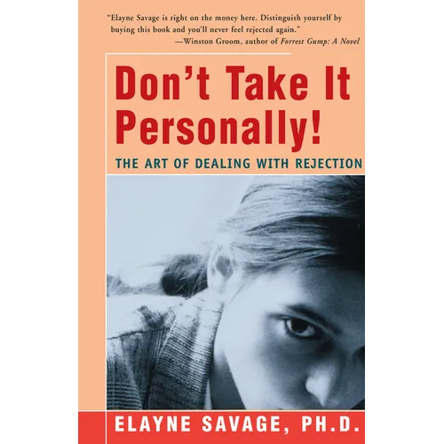 Don't Take It Personally: The Art of Dealing with Rejection