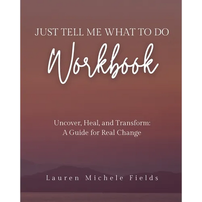 Just Tell Me What To Do Workbook - Paperback