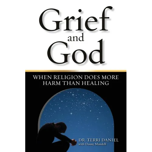Grief and God: When Religion Does More Harm Than Healing