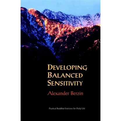 Developing Balanced Sensitivity: Practical Buddhist Exercises for Daily Life - Paperback