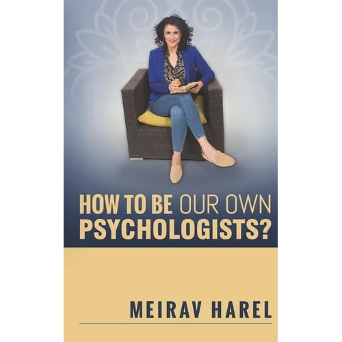 How to Be Our Own Psychologists?