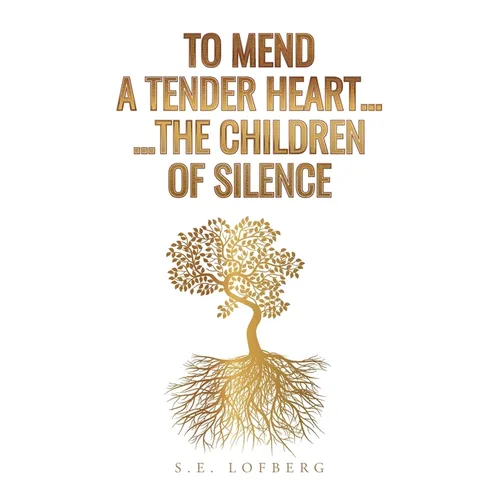 To Mend a Tender Heart... The Children of Silence