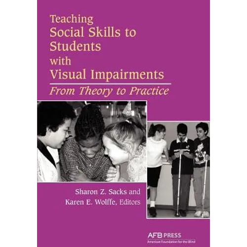 Teaching Social Skills to Students with Visual Impairments: From Theory to Practice