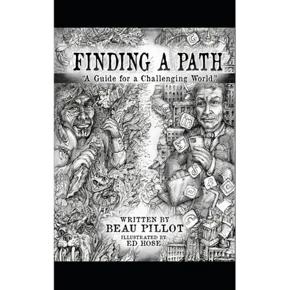 Finding A Path: A Guide for a Challenging World
