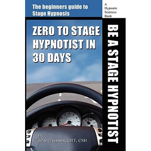 Zero to Stage Hypnotist in 30 Days