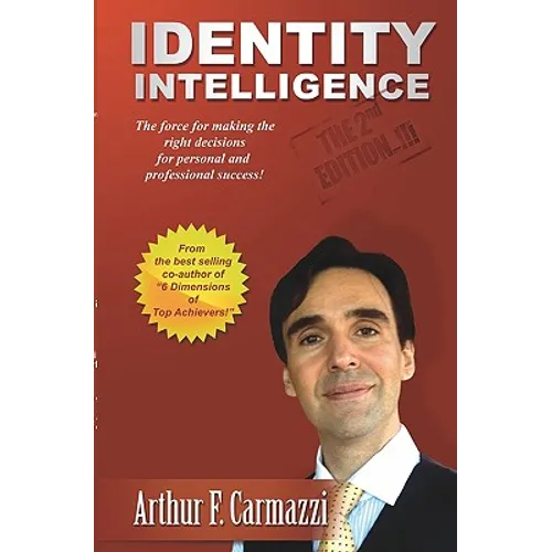 Identity Intelligence: The Force For Manking The Right Decisions For Personal And Professional Success