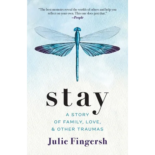 Stay: A Story of Family, Love, and Other Traumas