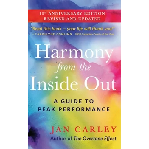 Harmony From The Inside Out: A Guide to Peak Performance