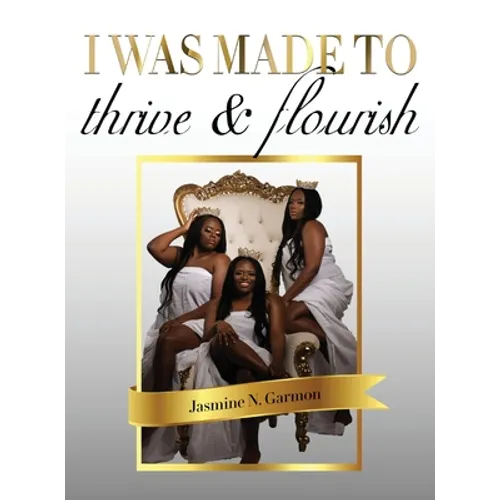 I was made to thrive and flourish