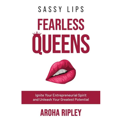 Sassy Lips, Fearless Queens