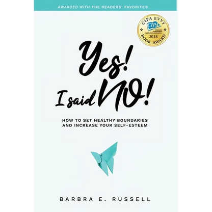 Yes! I Said No!: How to Set Healthy Boundaries and Increase Your Self-Esteem - Hardcover