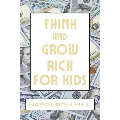 Think And Grow Rich For Kids