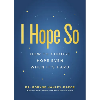 I Hope So: How to Choose Hope Even When It's Hard - Paperback