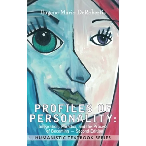 Profiles of Personality: Integration, Paradox, and the Process of Becoming