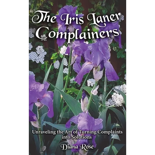 The Iris Laner Complainers: Unraveling the Art of Turning Complaints into Solutions