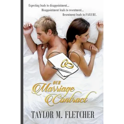 Our Marriage Contract: "Expecting leads to Disappointment.... Disappointment leads to resentment..... Resentment leads to Failure"! - Paperback