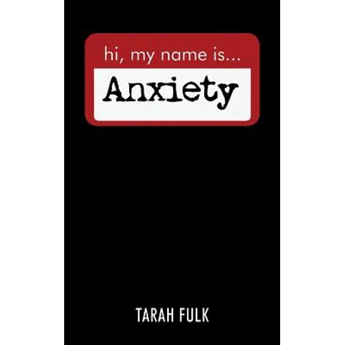 Hi, My Name Is Anxiety