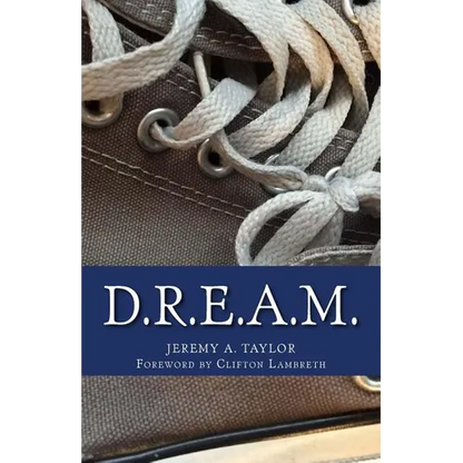 D.R.E.A.M.: Dreams Do Come True... For People Just Like YOU! - Paperback