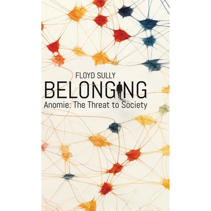 Belonging: Anomie: the Threat to Society - Hardcover